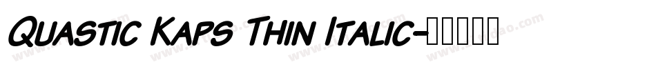 Quastic Kaps Thin Italic字体转换